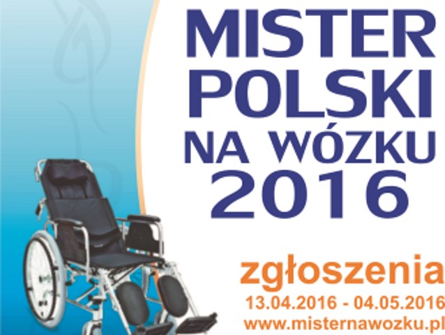 plakat wydarzenia - napis Mister Polski na Wózku 2016, termin zgłoszeń oraz wózek