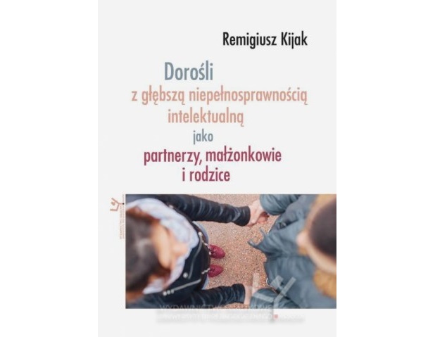 okładka książki pt. Dorośli z głębszą niepełnosprawnością intelektualną jako partnerzy, małżonkowie i rodzice