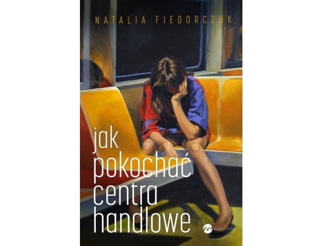 Na okładce książki Jak pokochać centra handlowe, znajduje się grafika w stylu malarskim: kobieta siedzi w pociągu lub poczekalni. Jest przechylona do przodu, łokcie na kolanach, dłonią podpiera schyloną w dół głowę