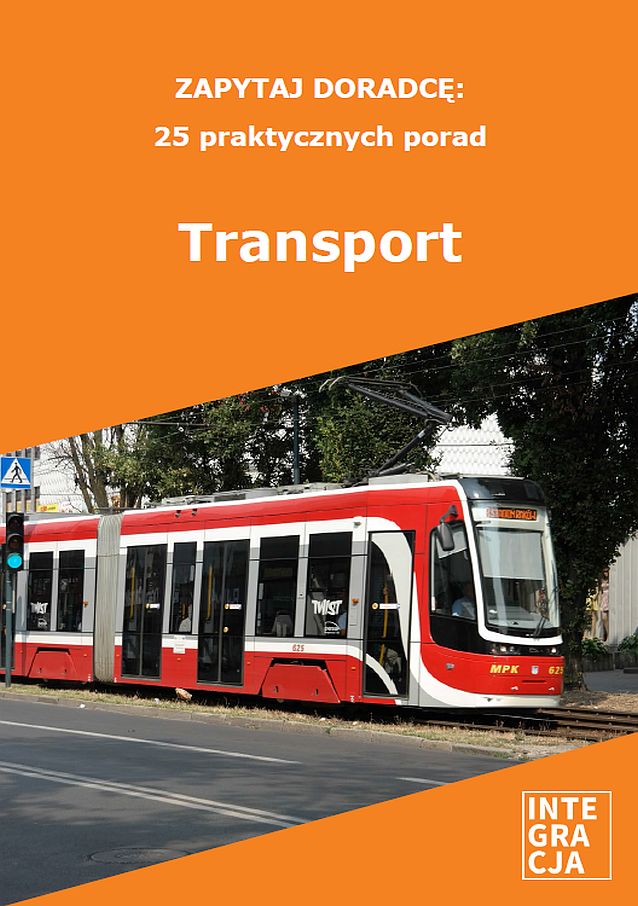 Okładka e-broszury pt. Zapytaj doradcę: 25 praktycznych porad. Transport. Na okładce zdjęcie tramwaju i logo Integracji