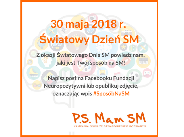 Napis na grafice: 30 maja Światowy Dzień SM. Z okazji światowego dnia sm, powiedz nam jaki jest Twój sposób na sm. Napisz post na facebooku fundacji neuropozytywni lub opublikuj zdjęcie, oznaczając wpis #sposóbnasm