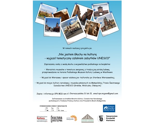 plakat zdjęcia zabytków na górze poniżej napis w ramach realizacji projektu pn. Nie jestem Głuchy na kulturę wyjazd tematyczny szlakiem zabytków Unesco na dole logotypy