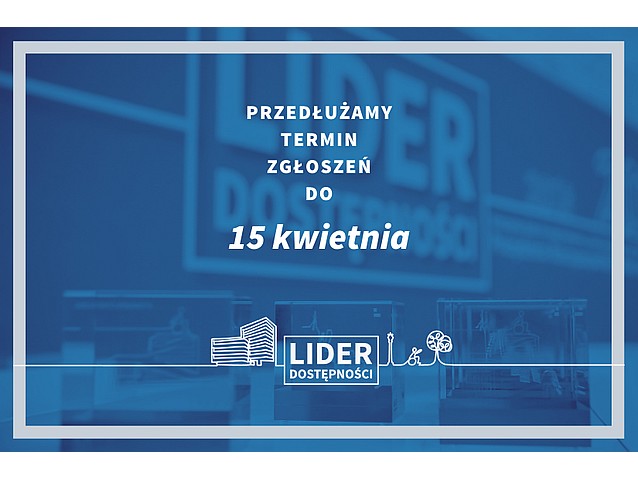 Plansza z napisem: Lider Dostępności. Przedłużamy termin zgłoszeń do 15 kwietnia