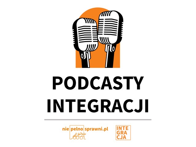 Grafika przedstawia dwa mikrofony, pod nimi napis: podcasty Integracji, jeszcze niżej loga Integracji i Niepelnosprawni.pl