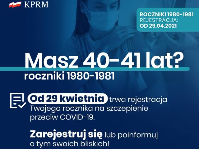 grafika informująca o możliwości zapisu na szczepienia przeciw koronawirusowi osób, które mają 40 i 41 lat