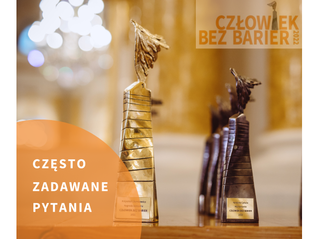 Statuetki przyznawane w konkursie Człowiek bez barier. W prawym górnym oku logo konkursu Człowiek bez barier 2022. W lewym dolnym napis często zadawane pytania