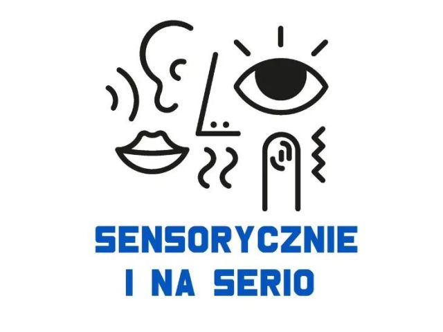 Plakat wydarzenia sensorycznie i na serio.