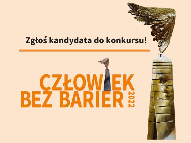 Plakat na którym widnieje napis: Zgłoś kandydata do Człowieka bez Barier 2022!