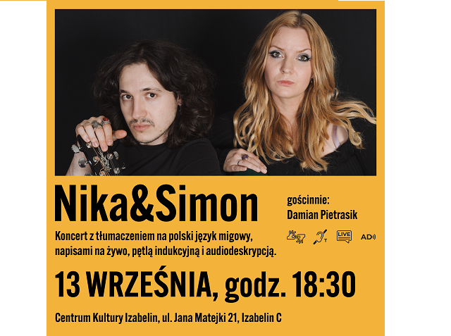 plakat zapowiadający koncert Niki i Simona, dwojga muzyków, których zdjęcie jest na plakacie. Koncert odbędzie się 13 września o 18:30 w Centrum Kultury Izabelin przy ul Matejki 21, Izabelin C. Będzie tłumaczony na polski język migowy. 