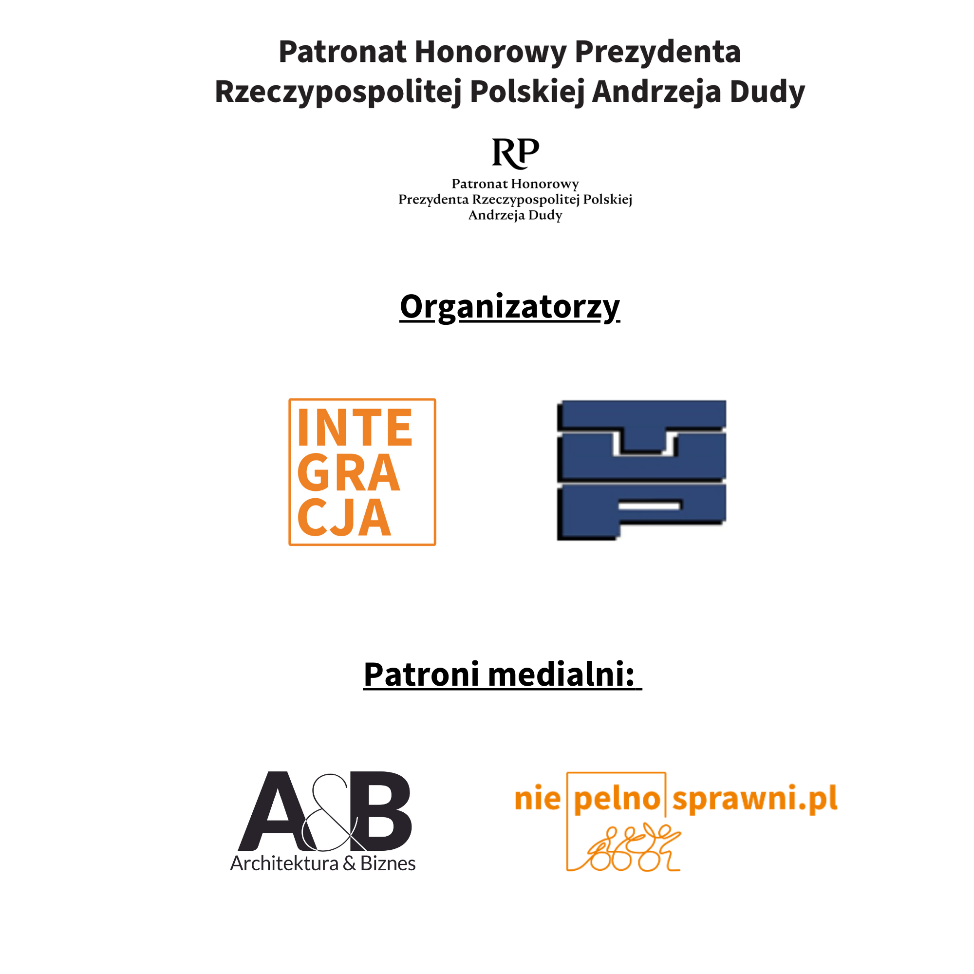 Na grafice są loga patronów i organizatorów 10. Edycji Lidera Dostępności. Patronat Honorowy Prezydenta Rzeczpospolitej Polskiej Andrzeja Dudy Organizatorzy: Stowarzyszenie Przyjaciół Integracji, Towarzystwo Urbanistów Polskich Patroni medialni: Architektura&Biznes, niepelnosprawni.pl 